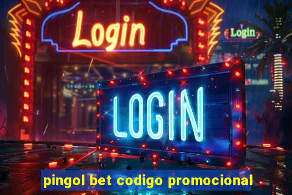 pingol bet codigo promocional